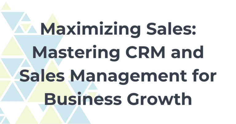 Mastering CRM and Sales Management