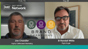 Brand champions with joe chandler of highly caffeinated marketing and b. randall willis of right angle 