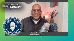 Finding your frequency with eddie francis of edify ventures, llc